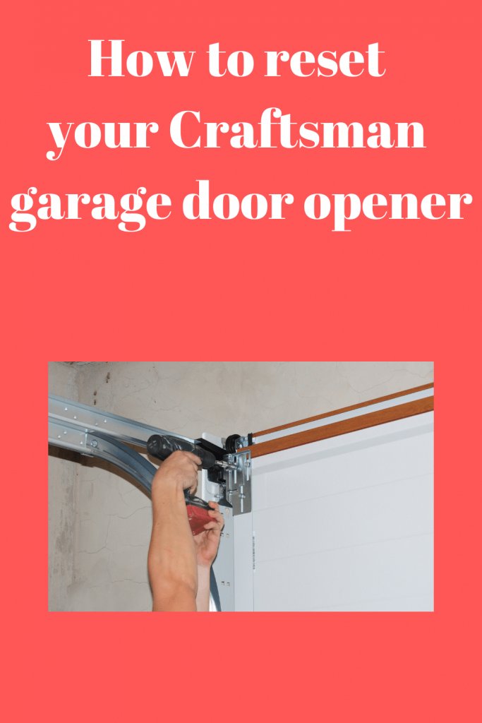 How To Reset Craftsman Garage Door Opener